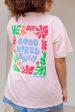 Good Vibes Tee in Pink Supply